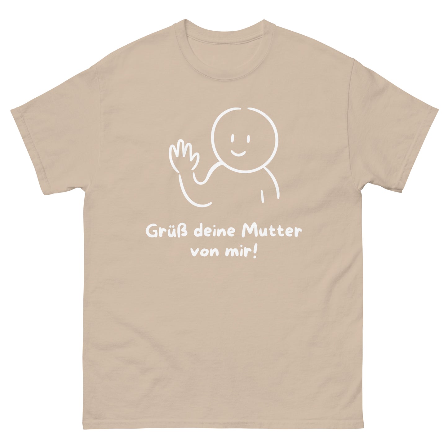 Grüß deine Mutter von mir T-Shirt