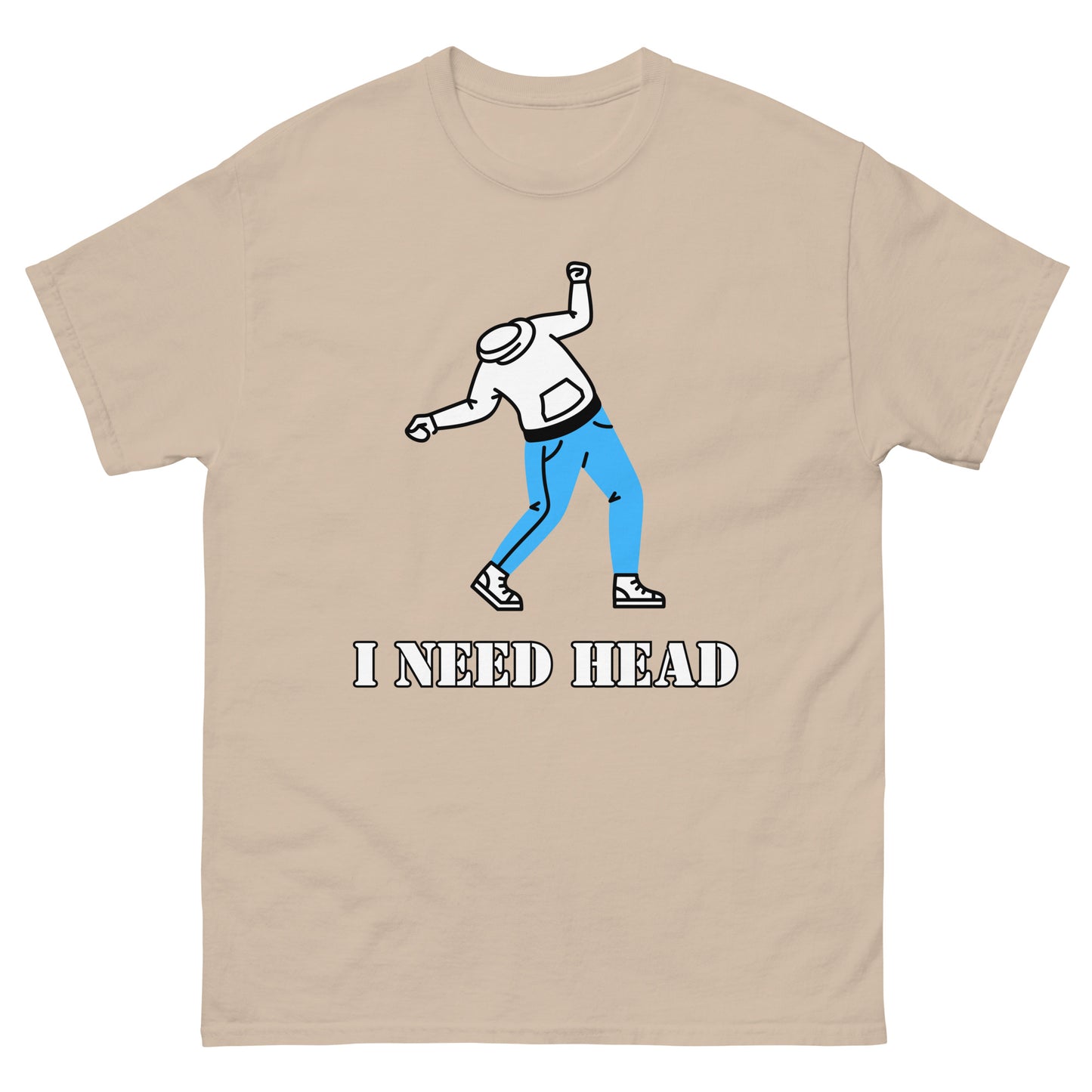 I Need Head Versaut T-Shirt