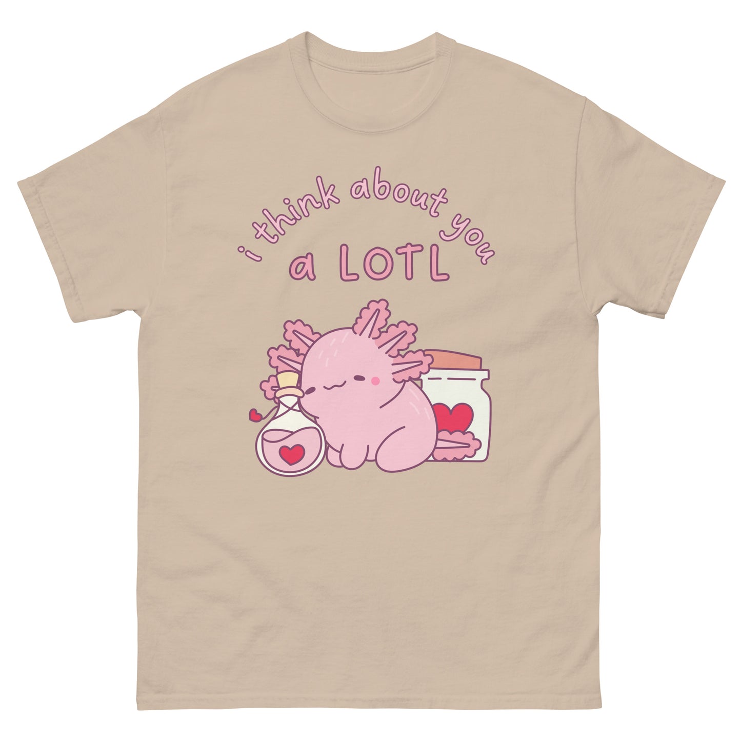 Axolotl I think about you a lotl T-Shirt