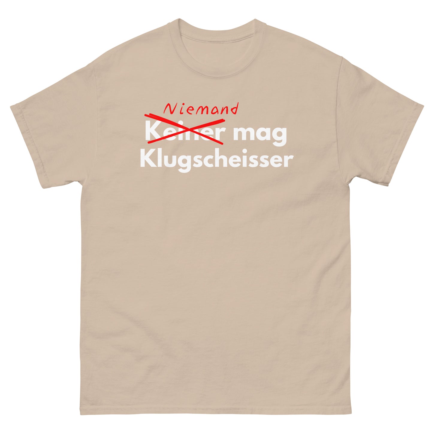 Niemand mag Klugscheisser Korrektur T-Shirt