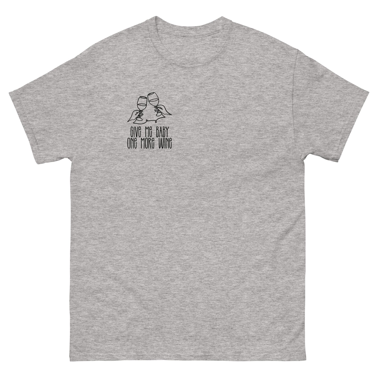 Give Me Baby One More Wine Wein T-Shirt