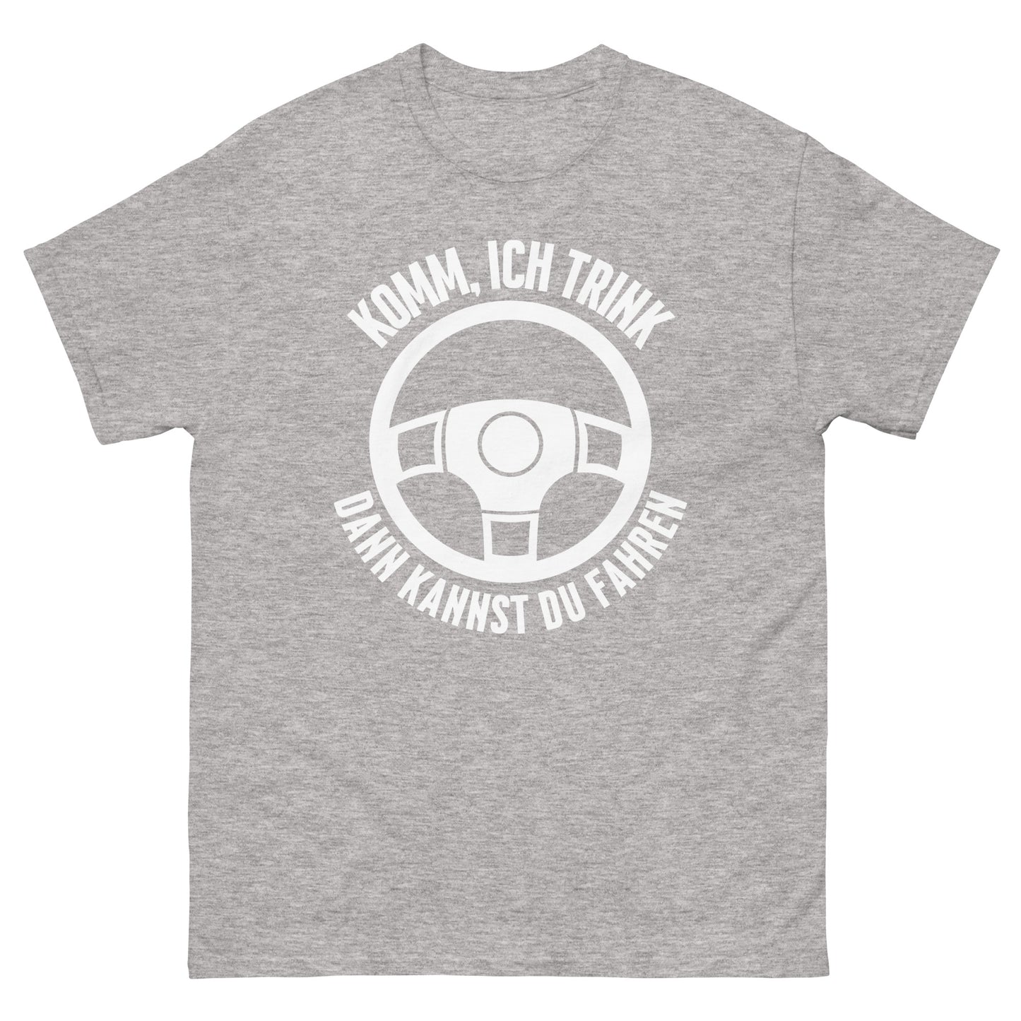 Komm ich trink dann kannst du fahren T-Shirt