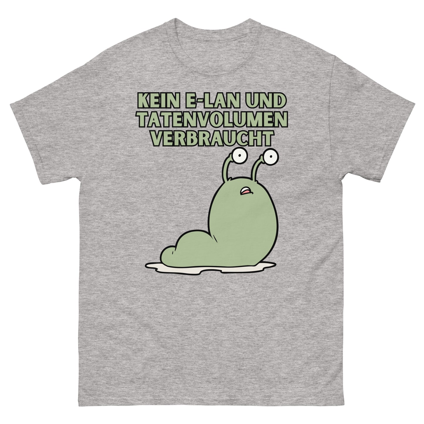 Kein E-LAN und Tatenvolumen verbraucht Wortspiel T-Shirt
