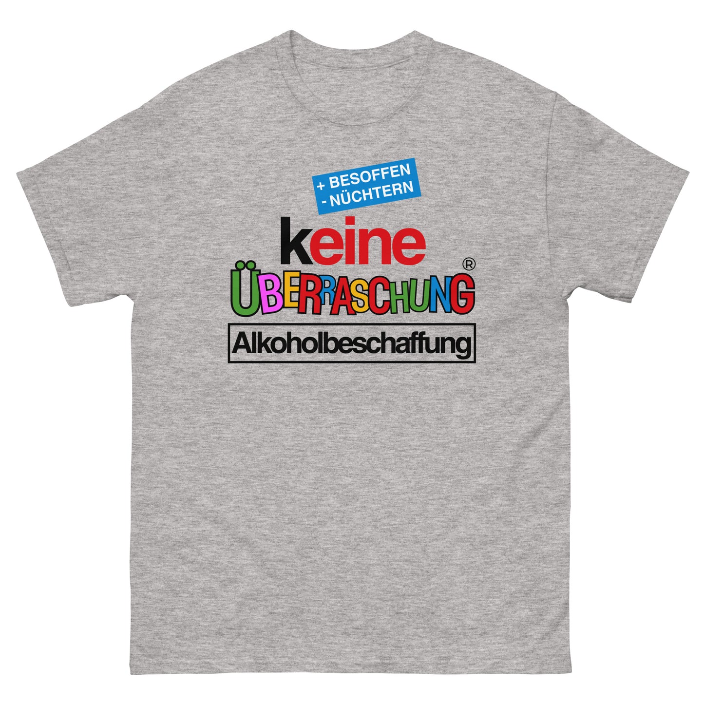 Keine Überraschung Alkoholbeschaffung Besoffen T-Shirt