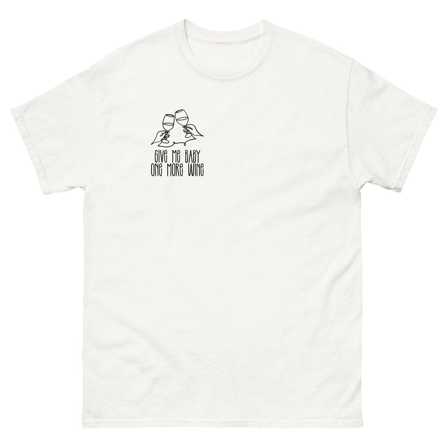 Give Me Baby One More Wine Wein T-Shirt