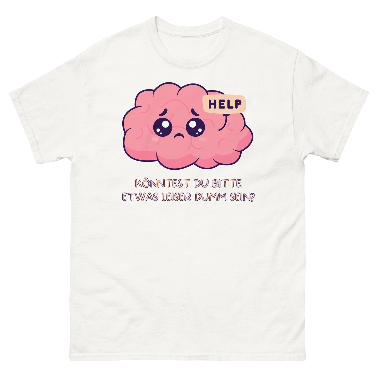 Könntest du bitte etwas leiser dumm sein? T-Shirt
