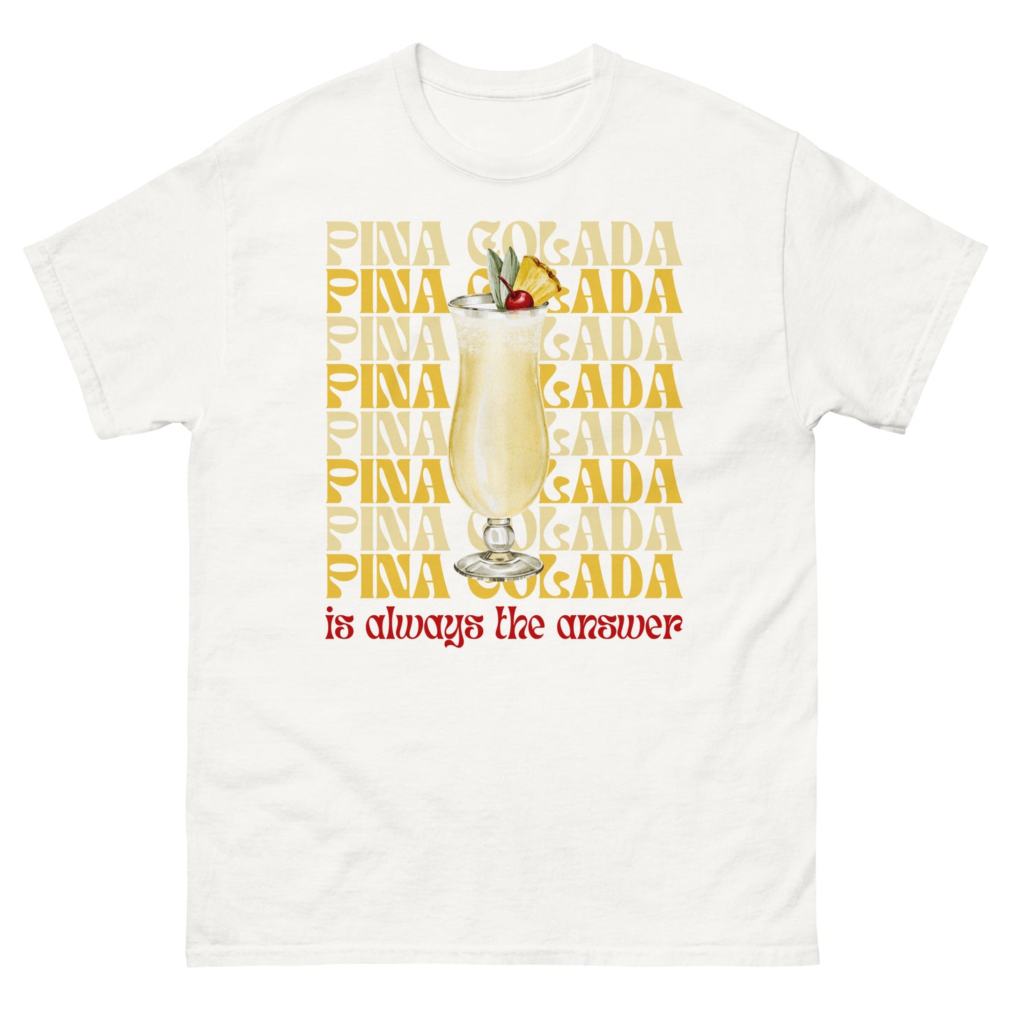 Pina Colada is always the answer Cocktail T-Shirt
