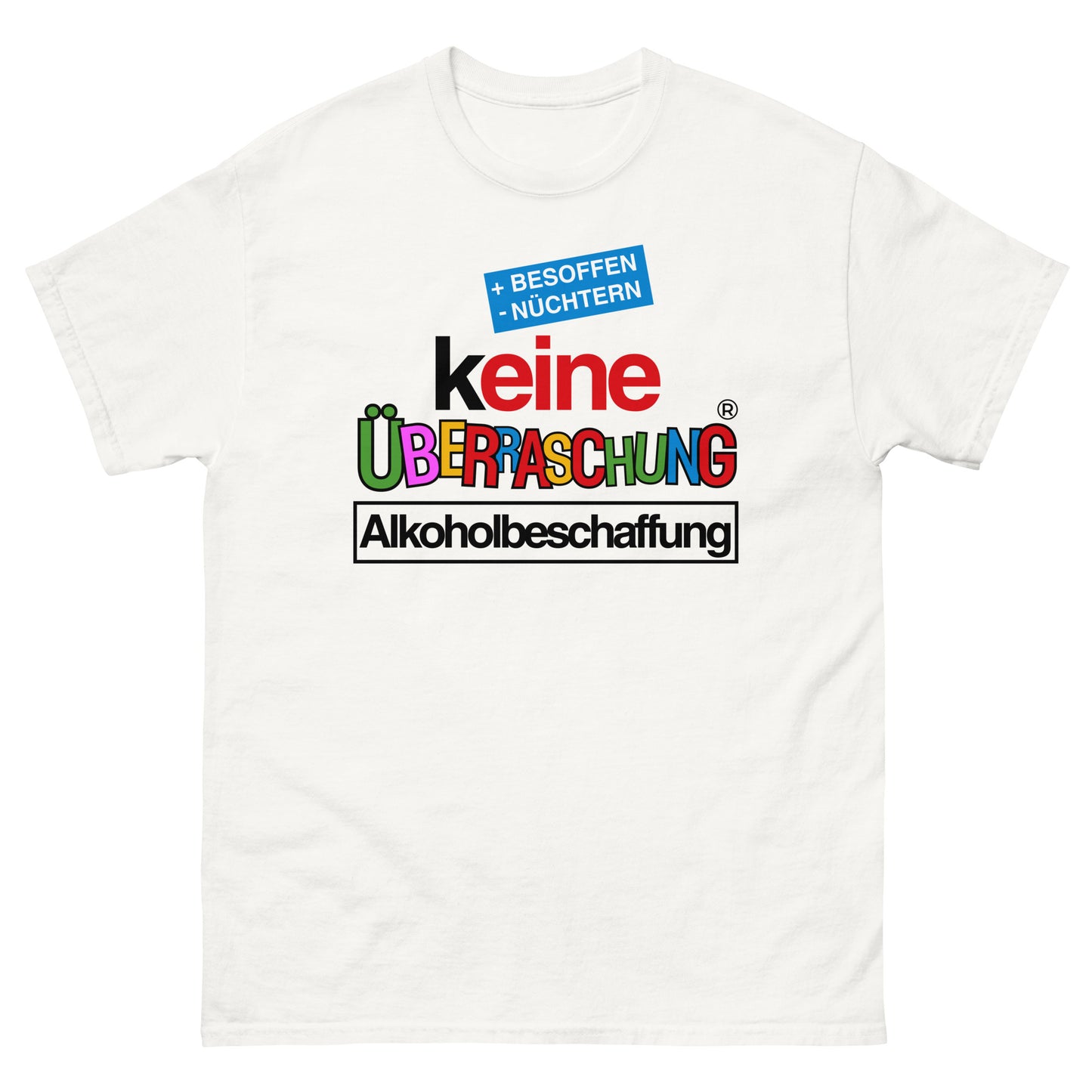 Keine Überraschung Alkoholbeschaffung Besoffen T-Shirt