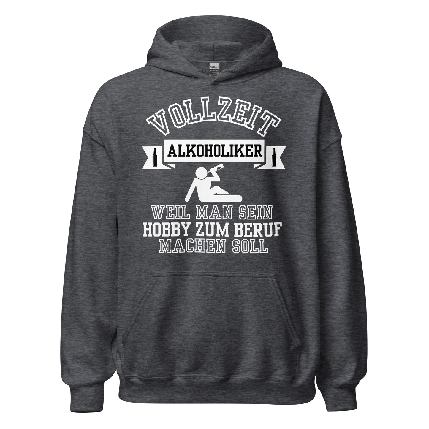 Vollzeit Alkoholiker Weil Man Sein Hobby Zum Beruf Machen Soll Kapuzenpullover