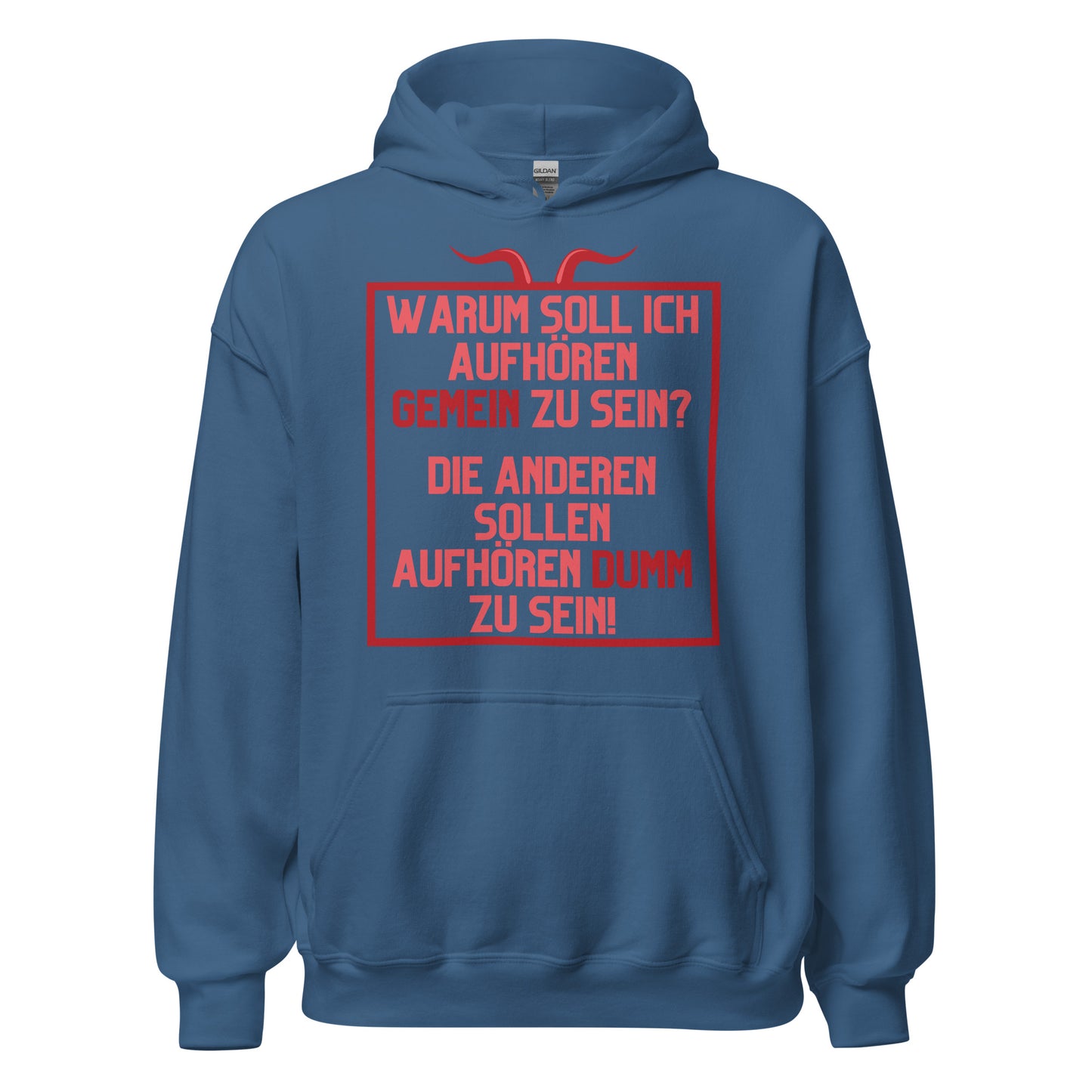 Warum soll ich aufhören gemein zu sein Die anderen sollen aufhören dumm zu sein Hoodie Kapuzenpullover