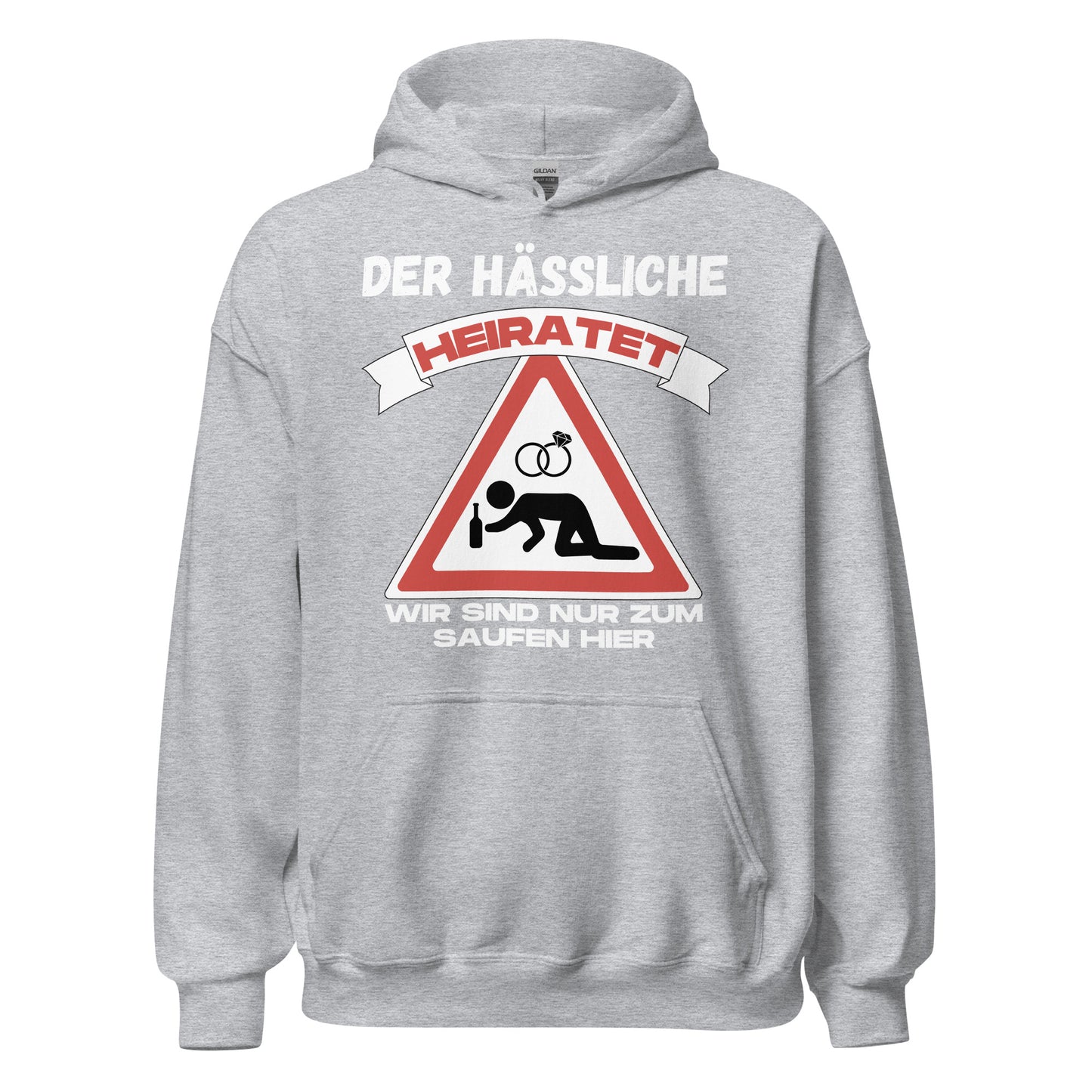 Der Hässliche heiratet wir sind nur zum saufen hier JGA Junggesellenabschied Polterabend Hoodie Kapuzenpullover