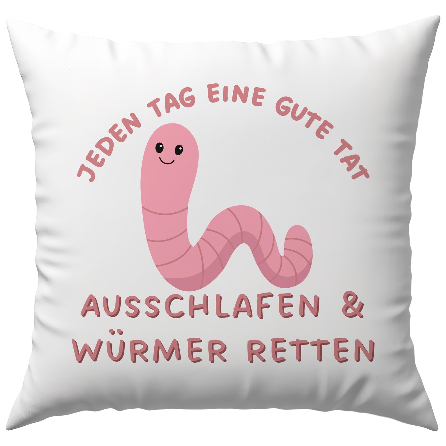 Jeden Tag Eine Gute Tat Ausschlafen Und Würmer Retten Sprichwort Frühe Vogel Deko Kissen