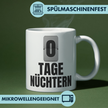 0 Tage Nüchtern Alkohol Selbstironie Kaffee Tasse