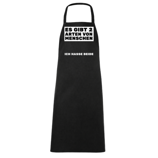 Es Gibt 2 Arten Von Menschen Ich Hasse Beide Schürze