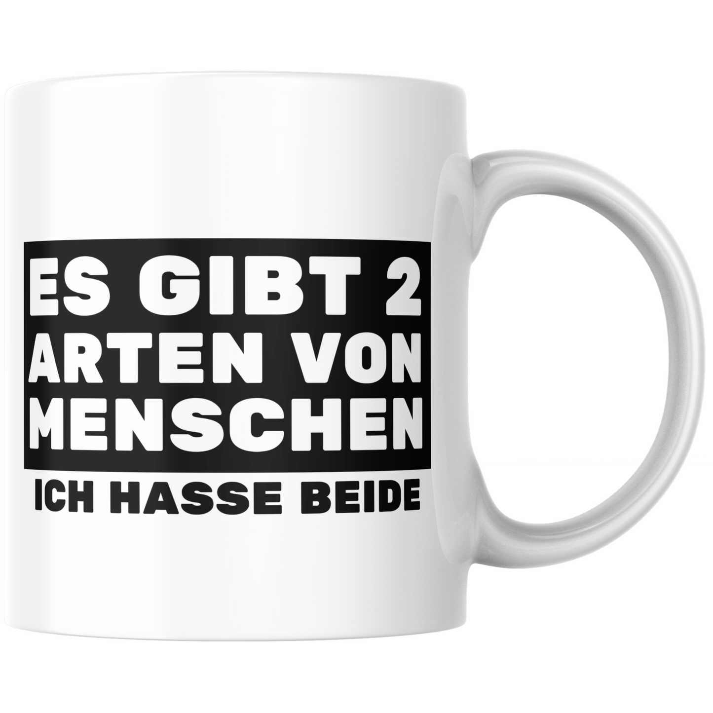 Es Gibt 2 Arten von Menschen - Ich Hasse Beide Kaffee Tasse