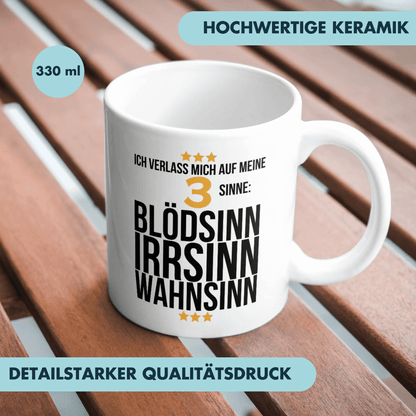 Ich Verlass Mich Auf Meine 3 Sinne: Blödsinn Irrsinn Wahnsinn Kaffee Tasse