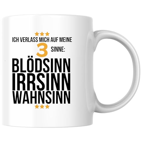 Ich Verlass Mich Auf Meine 3 Sinne: Blödsinn Irrsinn Wahnsinn Kaffee Tasse