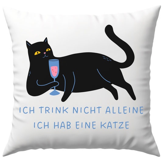Trink Nicht Alleine Ich Hab Eine Katze Wein Selbstironie Deko Kissen