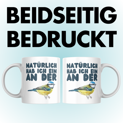 Natürlich Hab Ich Ein An Der Meise Vogel Kaffee Tasse