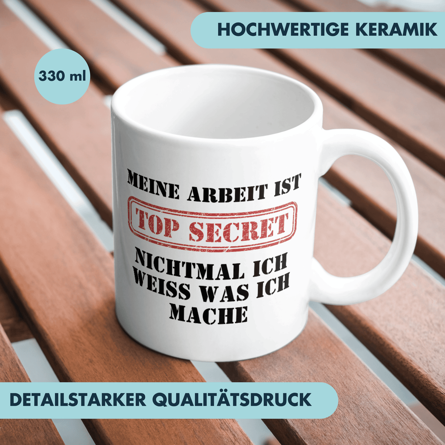Meine Arbeit Ist Top Secret Nichtmal Ich Weiß Was Ich Mache Kaffee Tasse