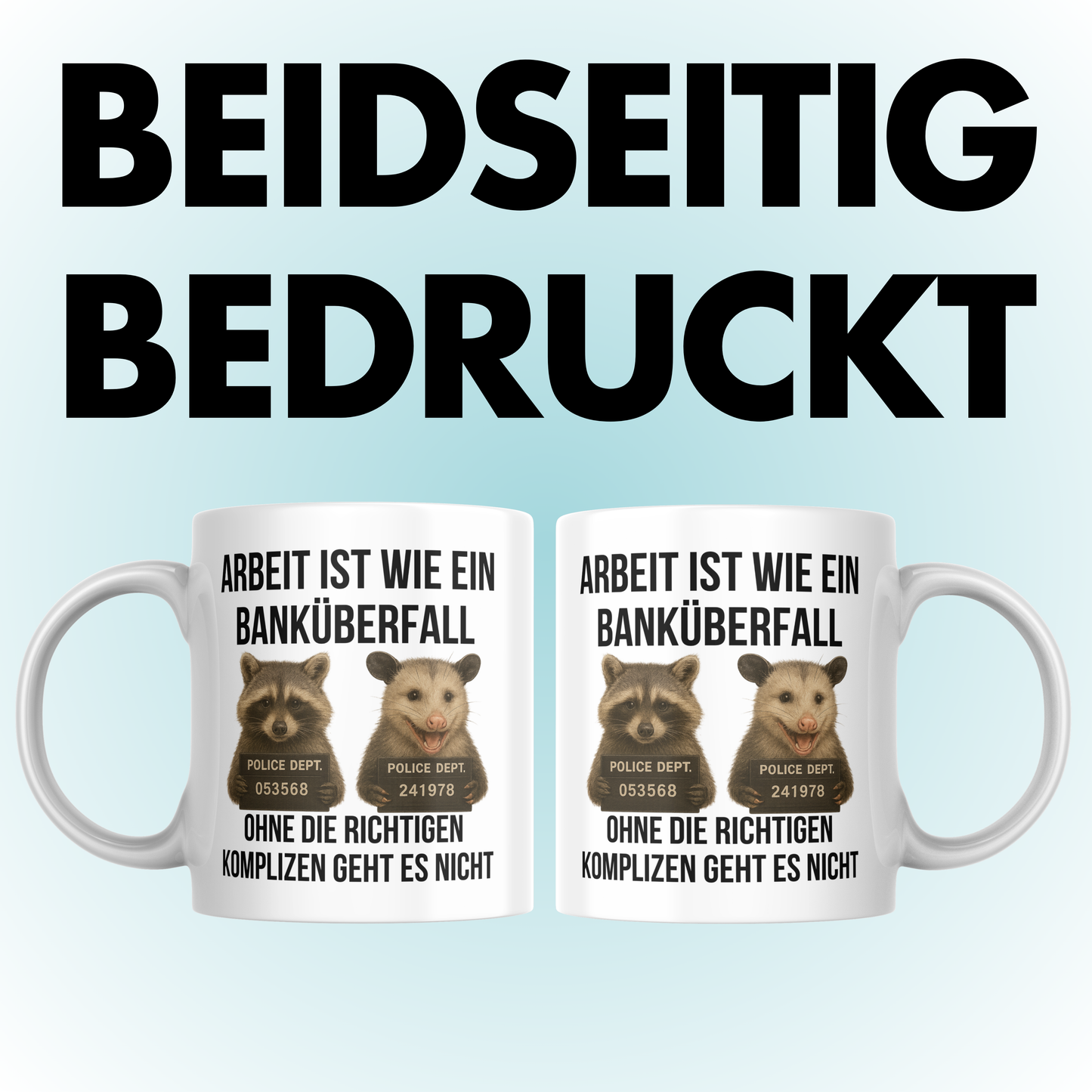 Arbeit Ist Wie Ein Banküberfall Ohne Die Richtigen Komplizen Geht Es Nicht Arbeitskollegen Kaffee Tasse