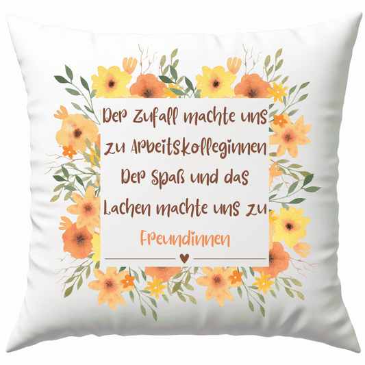 Der Zufall Machte Uns Zu Arbeitskolleginnen Der Spaß Und Das Lachen Machte Uns Zu Freundinnen Deko Kissen