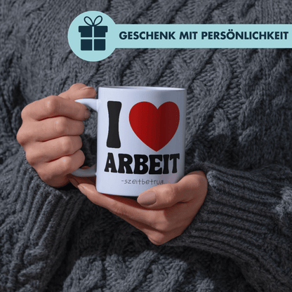 I Love Arbeit Arbeitszeitbetrug Kaffee Tasse