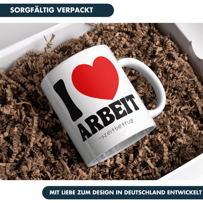 I Love Arbeit Arbeitszeitbetrug Kaffee Tasse