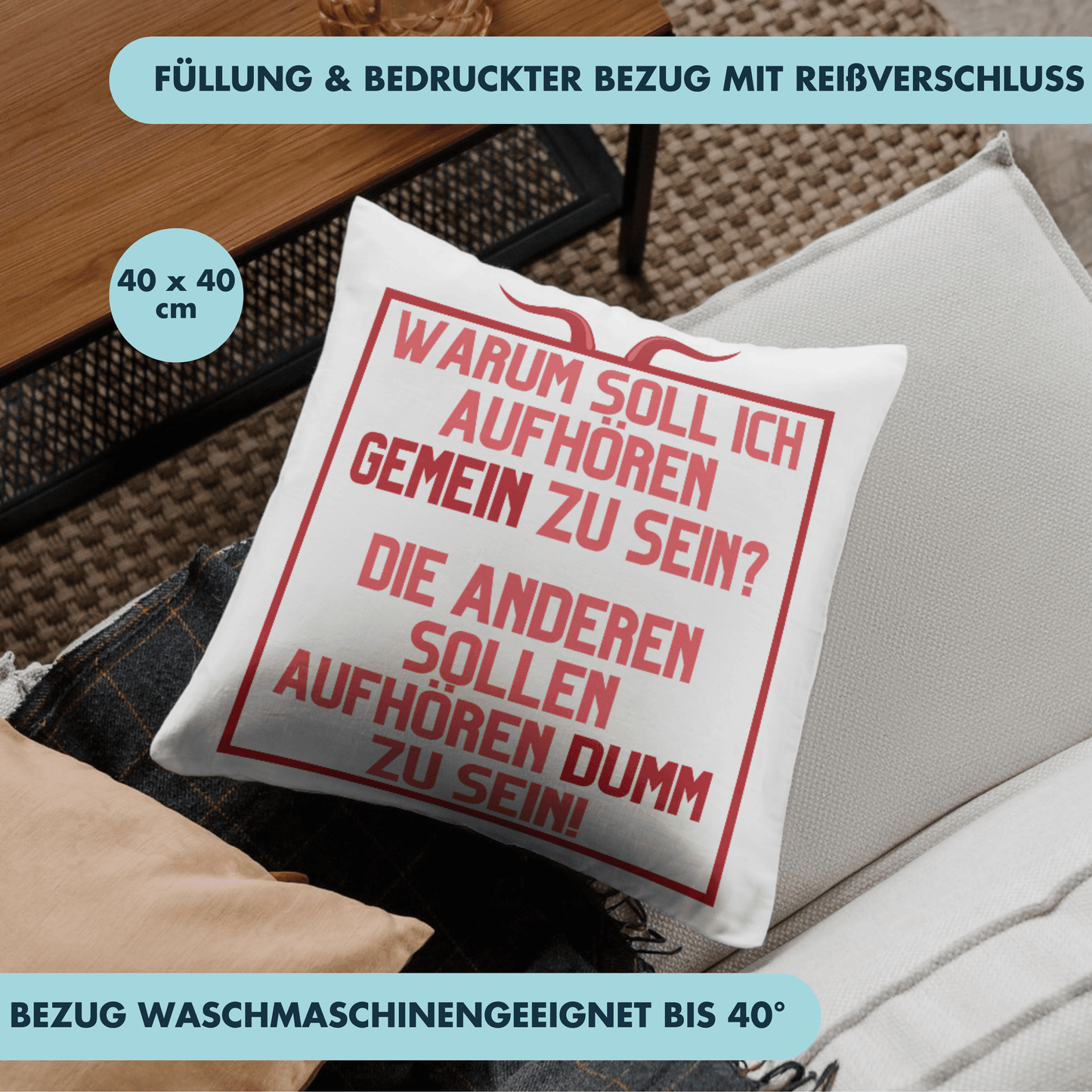 Warum Soll Ich Aufhören Gemein Zu Sein Die Anderen Sollen Aufhören Dumm Zu Sein Deko Kissen