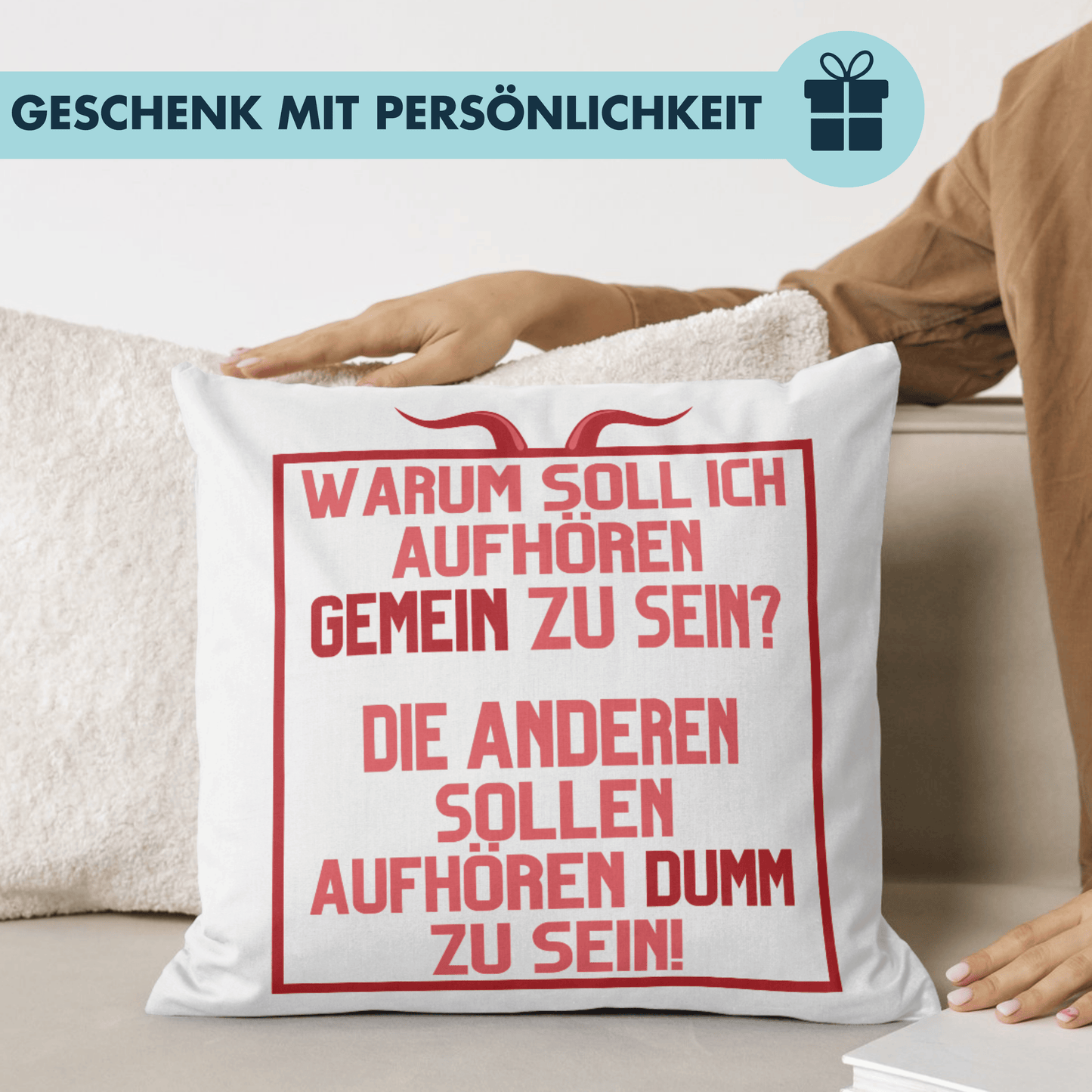 Warum Soll Ich Aufhören Gemein Zu Sein Die Anderen Sollen Aufhören Dumm Zu Sein Deko Kissen