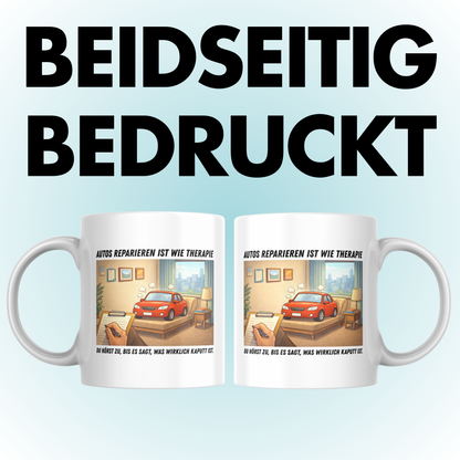 Autos Reparieren Ist Wie Therapie KFZ-Mechatroniker Kaffee Tasse