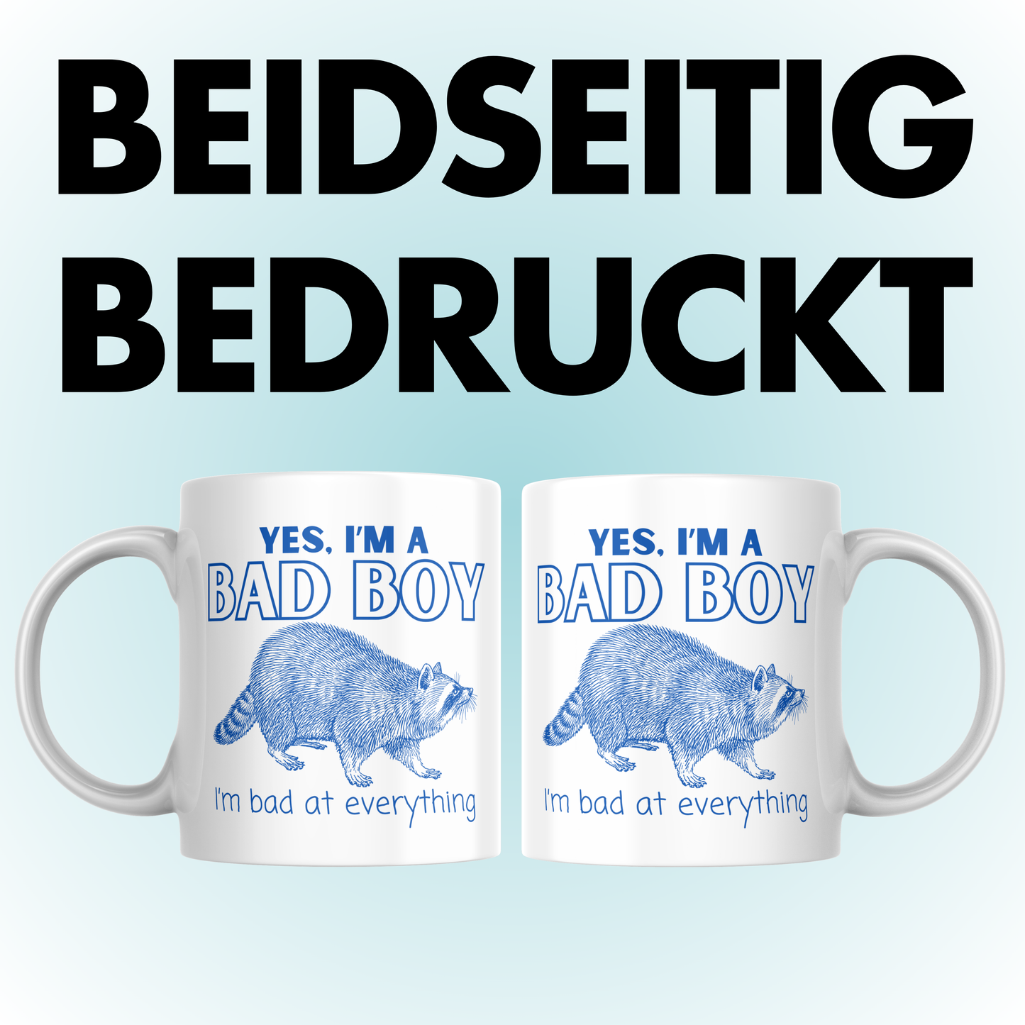 I'm A Bad Boy Bad At Everything Waschbär Kaffee Tasse