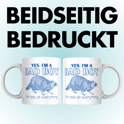 I'm A Bad Boy Bad At Everything Waschbär Kaffee Tasse