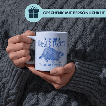 I'm A Bad Boy Bad At Everything Waschbär Kaffee Tasse