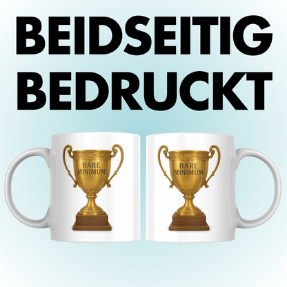 Bare Minimum Pokal Meme Kaffee Tasse
