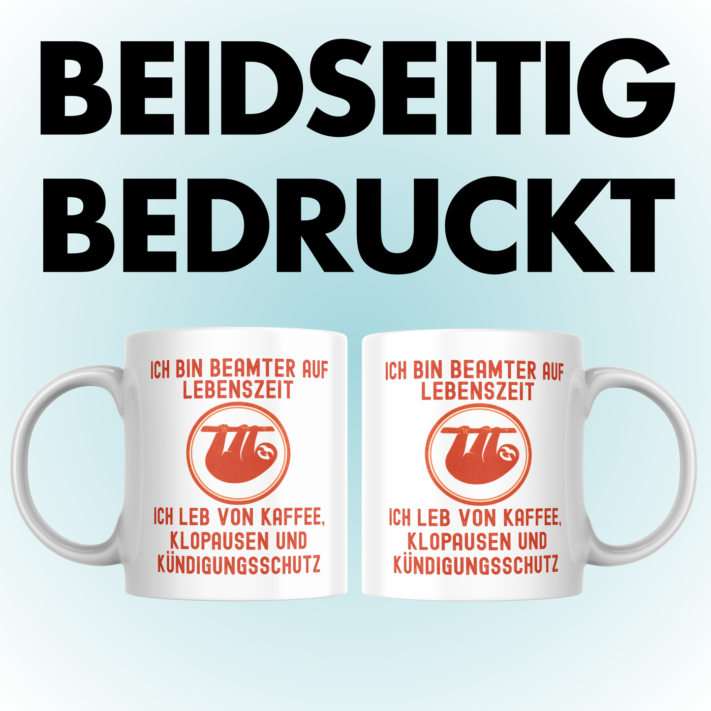 Ich Bin Beamter Auf Lebenszeit Ich Leb Von Kaffee, Klopausen Und Kündigungsschutz Faultier Tasse
