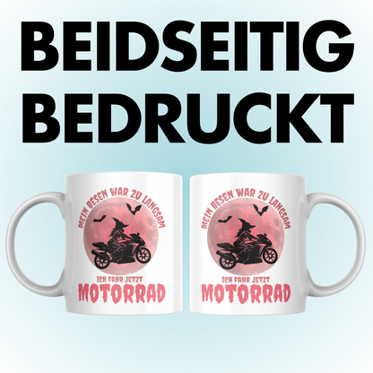 Mein Besen War Zu Langsam Ich Fahr Jetzt Motorrad Hexe Kaffee Tasse