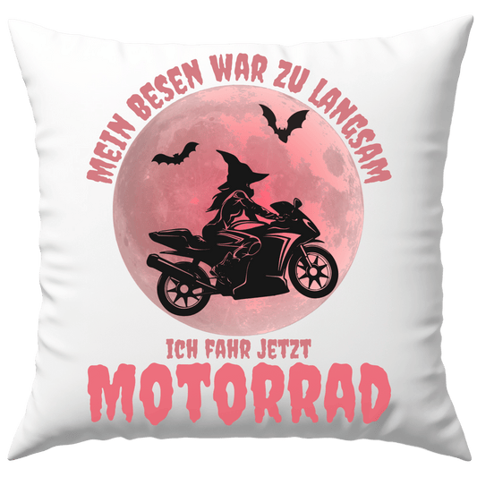 Mein Besen War Zu Langsam Ich Fahr Jetzt Motorrad Hexe Bikerin Deko Kissen