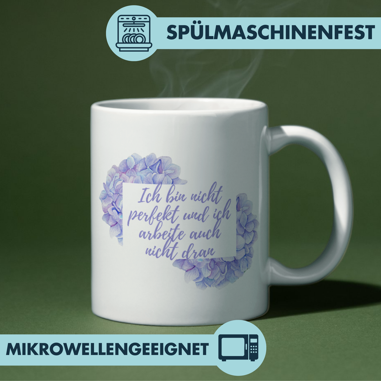 Ich Bin Nicht Perfekt Und Ich Arbeite Auch Nicht Dran Hortensien Kaffee Tasse