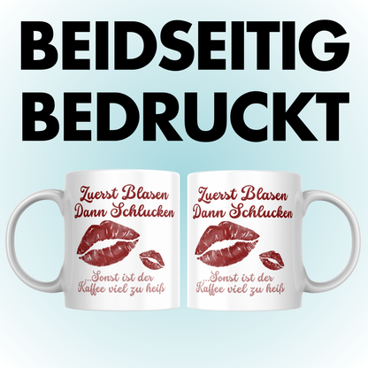Zuerst Blasen Dann Schlucken Sonst Ist Der Kaffee Viel Zu Heiß Doppeldeutig Kaffee Tasse