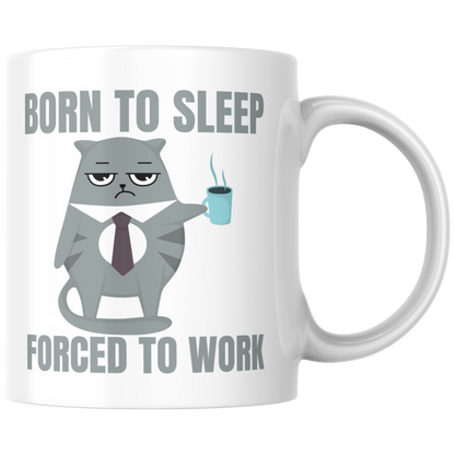 Born To Sleep Forced To Work Katzen Kaffee Tasse