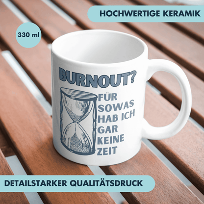 Burnout? Für Sowas Hab Ich Gar Keine Zeit Kaffee Tasse