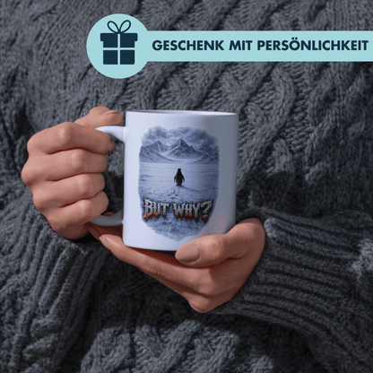 But Why? Pinguin Meme Kaffee Tasse