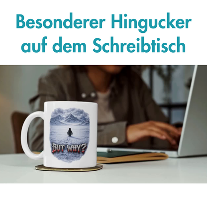 But Why? Pinguin Meme Kaffee Tasse