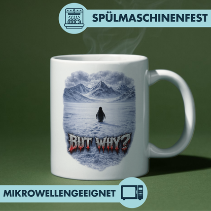 But Why? Pinguin Meme Kaffee Tasse