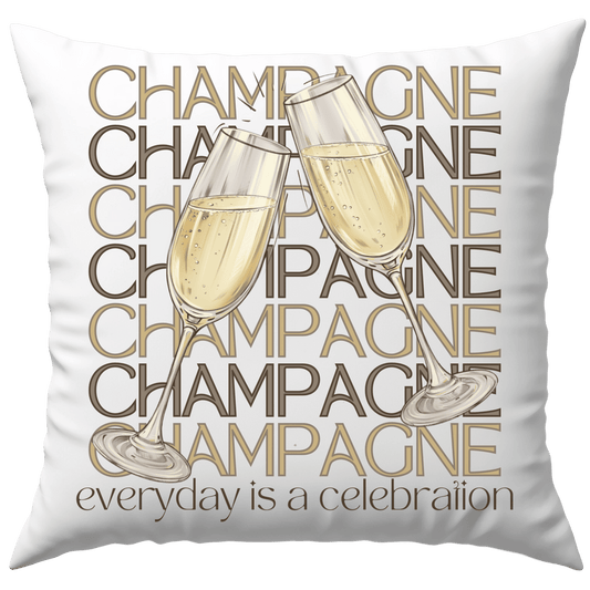 Champagne Everyday Is A Celebration Champagner Deko Kissen