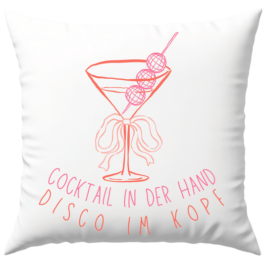 Cocktail In Der Hand Disco Im Kopf Martini Discokugel Schleife Deko Kissen
