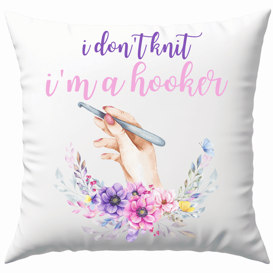 I Don't Knit I'm A Hooker Häkeln Crochet Deko Kissen