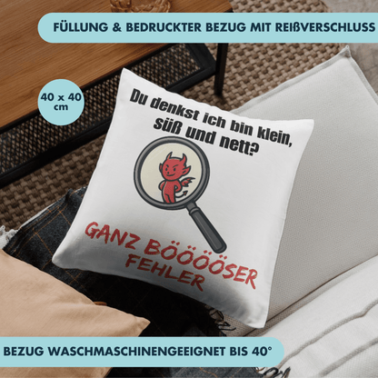 Du Denkst Ich Bin Klein, Süß Und Nett? Ganz Böser Fehler Deko Kissen
