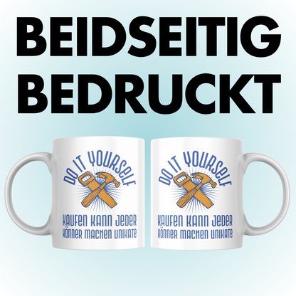 Do It Yourself Kaufen Kann Jeder Könner Machen Unikate Kaffee Tasse